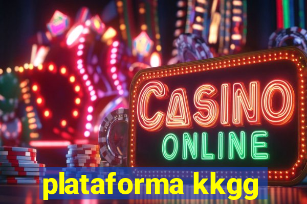 plataforma kkgg